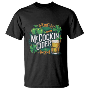 End the Day with McCockin Cider T Shirt Funny Irish Drinking Apple Cider St Patricks Day Adult Humor