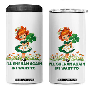 Funny I Will Shenan Again If I Want To 4 in 1 Can Cooler Tumbler Cute Aesthetic Irish Girl Shamrock St Patricks Day Humor TS02 One Size: 16 oz White Print Your Wear