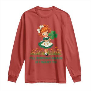 Funny I Will Shenan Again If I Want To Long Sleeve Shirt Cute Aesthetic Irish Girl Shamrock St Patricks Day Humor TS02 Red Print Your Wear