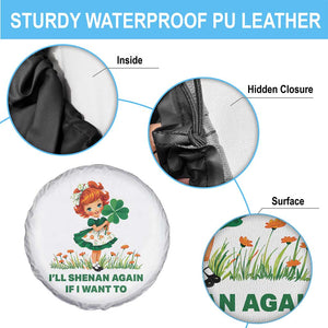 Funny I Will Shenan Again If I Want To Spare Tire Cover Cute Aesthetic Irish Girl Shamrock St Patricks Day Humor TS02 Print Your Wear