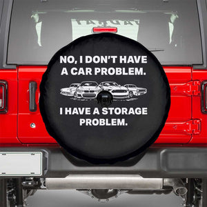 Funny Car Enthusiast Quote Graphic Spare Tire Cover I Have a Storage Problem Gearhead Humor TS02 Black Print Your Wear