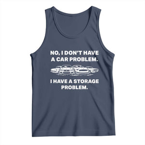 Funny Car Enthusiast Quote Graphic Tank Top I Have a Storage Problem Gearhead Humor TS02 Navy Print Your Wear