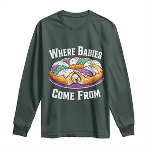 Funny Mardi Gras King Cake Long Sleeve Shirt Where Babies Come From Louisiana Humor TS02 Dark Forest Green Print Your Wear