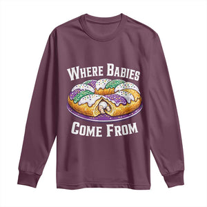 Funny Mardi Gras King Cake Long Sleeve Shirt Where Babies Come From Louisiana Humor TS02 Maroon Print Your Wear