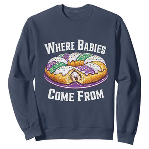 Funny Mardi Gras King Cake Sweatshirt Where Babies Come From Louisiana Humor TS02 Navy Print Your Wear