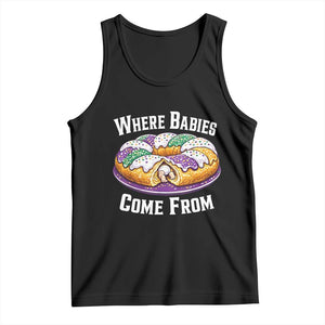 Funny Mardi Gras King Cake Tank Top Where Babies Come From Louisiana Humor TS02 Black Print Your Wear