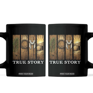 Christian Easter True Story Resurrection Scene Vintage Coffee Mug Faith Based Jesus Empty Tomb Gift for Believers TS02 Black Print Your Wear