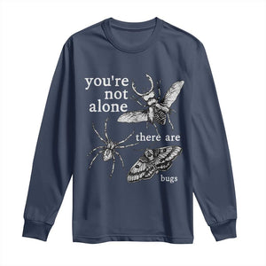 You Are Not Alone There Are Bugs Vintage Dark Academia Long Sleeve Shirt Insect Entomology Humor Folk Indie Music Lover