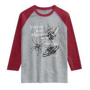 You Are Not Alone There Are Bugs Vintage Dark Academia Raglan Shirt Insect Entomology Humor Folk Indie Music Lover