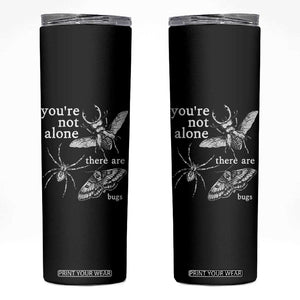 You Are Not Alone There Are Bugs Vintage Dark Academia Skinny Tumbler Insect Entomology Humor Folk Indie Music Lover