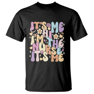 Funny Nurse T Shirt It's Me Hi I'm The Nurse It's Me Nursing Retro Groovy TS02 Black Printyourwear