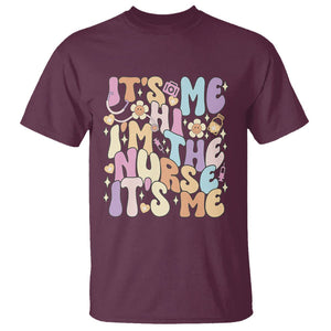 Funny Nurse T Shirt It's Me Hi I'm The Nurse It's Me Nursing Retro Groovy TS02 Maroon Printyourwear