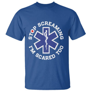 Funny Nurse T Shirt Stop Screaming I'm Scared Too Nursing Life Red Cross TS02 Royal Blue Printyourwear