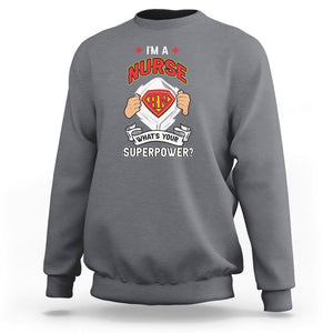 Registered Nurse Sweatshirt Im A Nurse Whats Your Superpower RN Hero Scrub Life Empowering Caregivers TS02 Charcoal Printyourwear