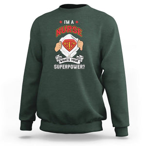 Registered Nurse Sweatshirt Im A Nurse Whats Your Superpower RN Hero Scrub Life Empowering Caregivers TS02 Dark Forest Green Printyourwear