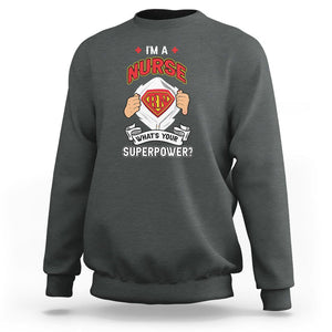 Registered Nurse Sweatshirt Im A Nurse Whats Your Superpower RN Hero Scrub Life Empowering Caregivers TS02 Dark Heather Printyourwear