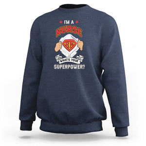 Registered Nurse Sweatshirt Im A Nurse Whats Your Superpower RN Hero Scrub Life Empowering Caregivers TS02 Navy Printyourwear