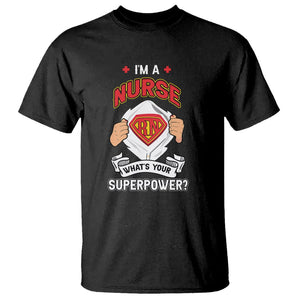 Registered Nurse T Shirt Im A Nurse Whats Your Superpower RN Hero Scrub Life Empowering Caregivers TS02 Black Printyourwear
