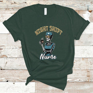 Funny Nurse T Shirt Funny Night Shift Nurse Skeleton Nurse Halloween RN Nurses Pride, Scrub Life, Nurse Life Pride, Nurse Appreciation Gift for Nurse Week TS02 Dark Forest Green Printyourwear