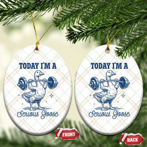 Funny Workout Silly Goose Ceramic Ornament Today I'm A Serious Goose Lifting Weights Gym TS02 Print Your Wear