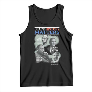 Black History Matters Tank Top MLK Malcolm X Obama Rosa Parks Inspirational Tribute TS02 Black Print Your Wear