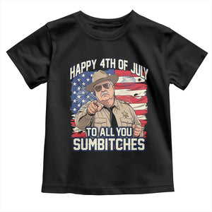 Happy 4th of July To All You Sumbitches Funny Sheriff Toddler T Shirt Retro Movie Quote Inspo Country Humor
