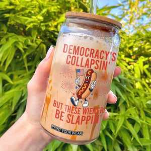 Funny Patriotic Hotdog Cartoon 4th of July Fireworks Glass Can Democracys Collapsin But These Wieners Be Slappin