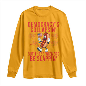 Funny Patriotic Hotdog Cartoon 4th of July Fireworks Long Sleeve Shirt Democracys Collapsin But These Wieners Be Slappin