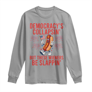 Funny Patriotic Hotdog Cartoon 4th of July Fireworks Long Sleeve Shirt Democracys Collapsin But These Wieners Be Slappin