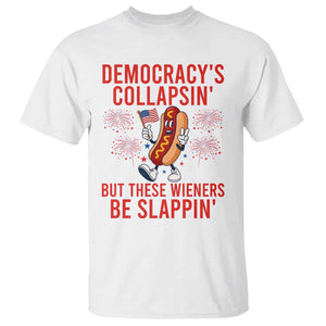 Funny Patriotic Hotdog Cartoon 4th of July Fireworks T Shirt Democracys Collapsin But These Wieners Be Slappin