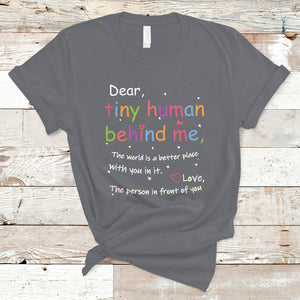 T Shirt Dear Tiny Human Behind Me Inspiration Back To School Teacher TS02 Charcoal Printyourwear