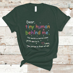T Shirt Dear Tiny Human Behind Me Inspiration Back To School Teacher TS02 Dark Forest Green Printyourwear