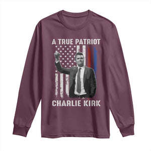 Charlie Kirk Tribute Long Sleeve Shirt A True Patriot Freedom American Flag TS02 Maroon Print Your Wear