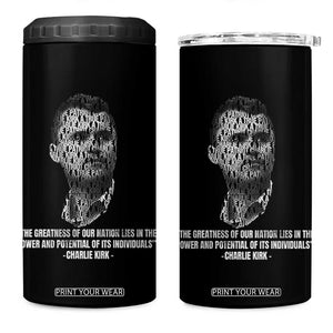 Charlie Kirk Legacy 4 in 1 Can Cooler Tumbler Greatness of Our Nation American True Patriot TS02 One Size: 16 oz Black Print Your Wear