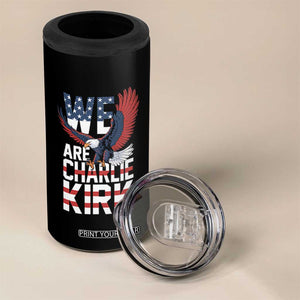 We Are Charlie Kirk Patriotic 4 in 1 Can Cooler Tumbler United We Stand Strong and Honor American Eagle Graphic TS02 Print Your Wear