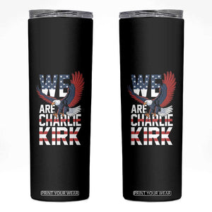 We Are Charlie Kirk Patriotic Skinny Tumbler United We Stand Strong and Honor American Eagle Graphic TS02 Black Print Your Wear
