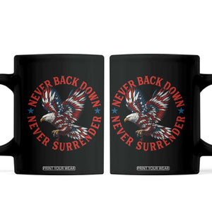 Patriotic American Eagle Graphic Coffee Mug Never Back Down Never Surrender Memorial for Freedom Fighters TS02 Black Print Your Wear