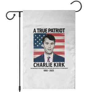 A True Patriot Memorial Garden Flag Charlie Kirk Legacy The Greatness of Our Nation TS02 White Print Your Wear