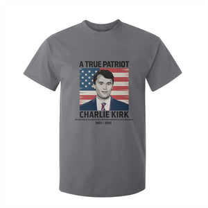 A True Patriot Memorial T Shirt For Kid Charlie Kirk Legacy The Greatness of Our Nation TS02 Charcoal Print Your Wear