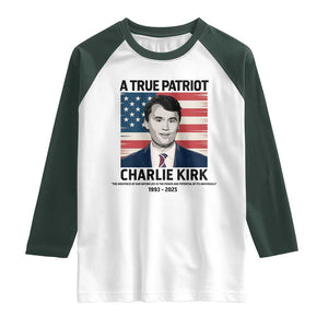A True Patriot Memorial Raglan Shirt Charlie Kirk Legacy The Greatness of Our Nation TS02 White Dark Forest Green Print Your Wear