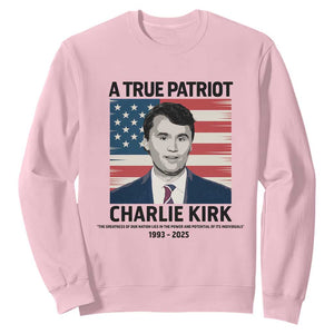 A True Patriot Memorial Sweatshirt Charlie Kirk Legacy The Greatness of Our Nation TS02 Light Pink Print Your Wear