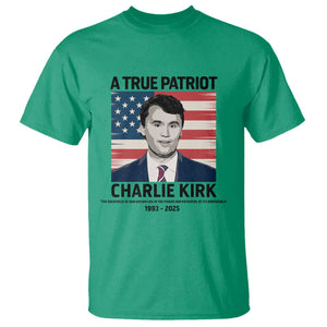 A True Patriot Memorial T Shirt Charlie Kirk Legacy The Greatness of Our Nation TS02 Irish Green Print Your Wear