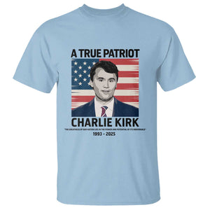 A True Patriot Memorial T Shirt Charlie Kirk Legacy The Greatness of Our Nation TS02 Light Blue Print Your Wear