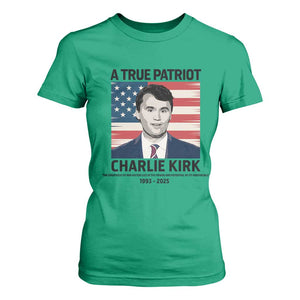 A True Patriot Memorial T Shirt For Women Charlie Kirk Legacy The Greatness of Our Nation TS02 Irish Green Print Your Wear