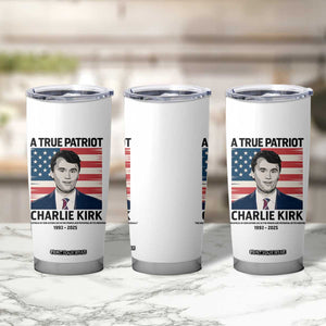 A True Patriot Memorial Tumbler Cup Charlie Kirk Legacy The Greatness of Our Nation TS02 Print Your Wear