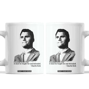 Freedom Is Not Free Coffee Mug Defender of Liberty Charlie Kirk Tribute TS02 White Print Your Wear