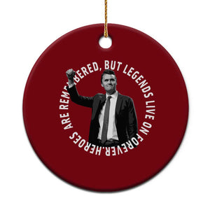 Legends Live Forever Tribute Ceramic Ornament Charlie Kirk Legacy Remembrance TS02 1pc Red Print Your Wear