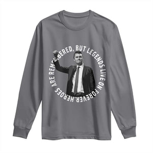 Legends Live Forever Tribute Long Sleeve Shirt Charlie Kirk Legacy Remembrance TS02 Charcoal Print Your Wear