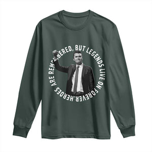 Legends Live Forever Tribute Long Sleeve Shirt Charlie Kirk Legacy Remembrance TS02 Dark Forest Green Print Your Wear