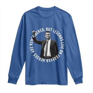 Legends Live Forever Tribute Long Sleeve Shirt Charlie Kirk Legacy Remembrance TS02 Royal Blue Print Your Wear